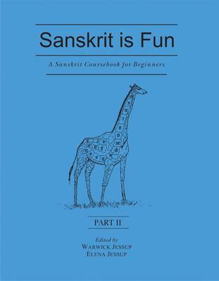A Sanskrit Course for Beginners: Pt. II: Sanskrit is Fun (Paperback)