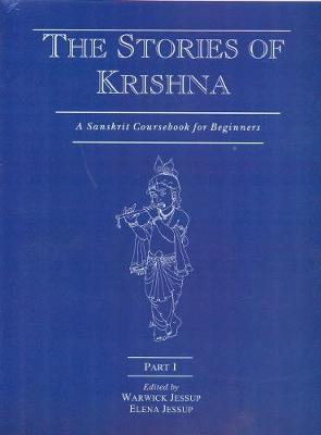 A Sanskrit Coursebook for Beginners: Part I: The Story of Krishna (Paperback)