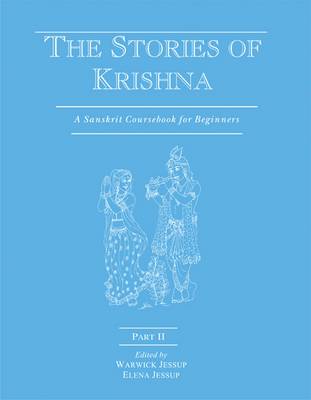 The Stories of Krishna: Pt. II: A Sanskrit Coursebook for Beginners (Paperback)