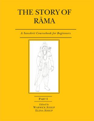 The Story of Rama: Pt. I: A Sanskrit Coursebook for Beginners (Paperback)