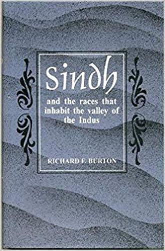 Sindh and the Races That Inhabit the Valley of Indus: With Notice of Topography, History of the Province (Hardback)