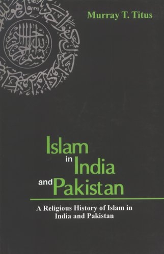 Islam in India and Pakistan: A Religious History of Islam (Hardback)