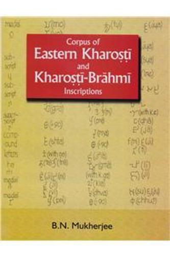 Corpus of Eastern Kharosti and Kharosti Brahmi Inscriptions (Hardback)