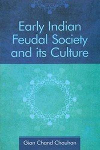 Early Indian Feudal Society and its Culture (Hardback)