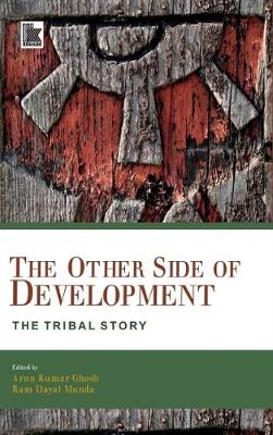 The Other Side of Development: The Tribal Story (Hardback)