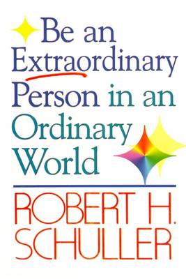 Be an Extraordinary Person in an Ordinary World (Paperback)