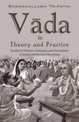 Vada in Theory and Practice Studies in Debates Dialogues (Hardback)