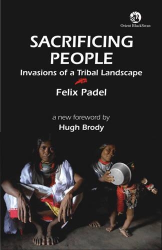 Sacrificing People: Invasions of a Tribal Landscape (Hardback)