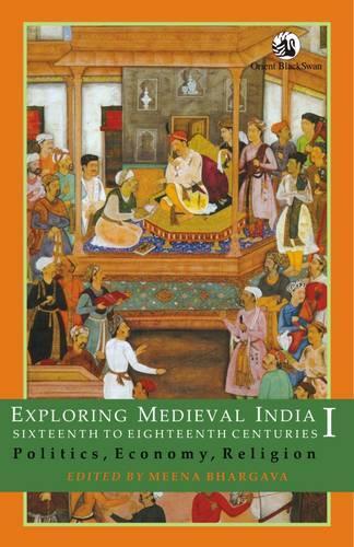 Exploring Medieval India, Sixteenth to Eighteenth Centuries: Culture, Gender and Regional Patterns (Paperback)