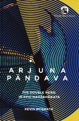 Arjuna Pandava: The Double Hero in Epic Mahabharata (Hardback)