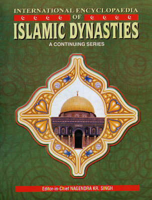 International Encyclopaedia of Islamic Dynasties (Hardback)