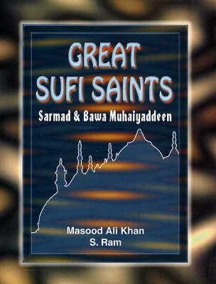Great Sufi Saints: Sarmad and Bawa Muhaiyaddeen (Hardback)