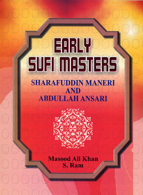 Early Sufi Masters: Sharafuddin Maneri and Abdullah Ansari (Hardback)