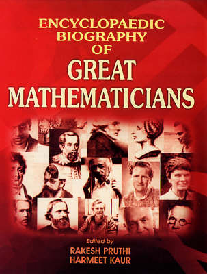 Encyclopaedic Biography of Great Mathematicians (Hardback)