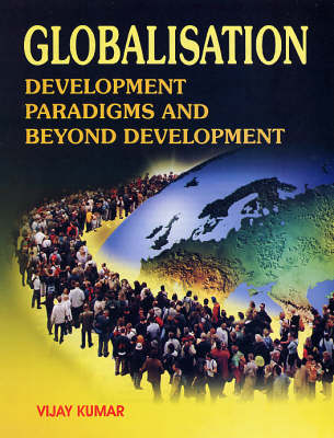 Globalization, Development Paradigms and Beyond Development (Hardback)