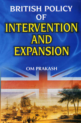 British Policy of Intervention and Expansion (Hardback)