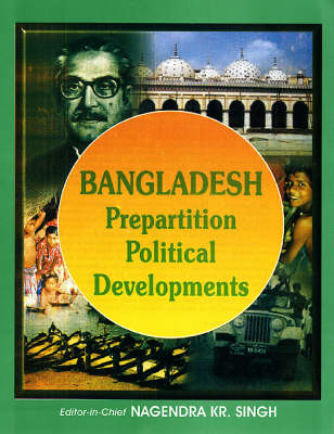 Bangladesh: Prepartition Political Developments (Hardback)