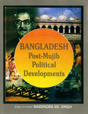 Bangladesh: Post Mujib Political Developments (Hardback)