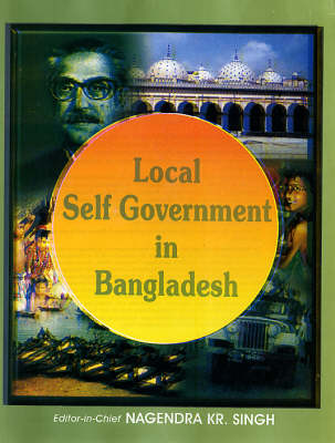 Local Self Government in Bangladesh (Hardback)