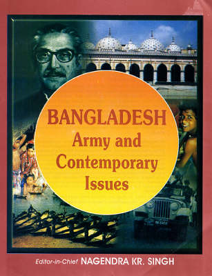 Bangladesh: Army and Contemporary Issues (Hardback)