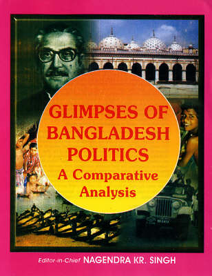 Glimpses of Bangladesh Politics: A Contemporary Analysis (Hardback)