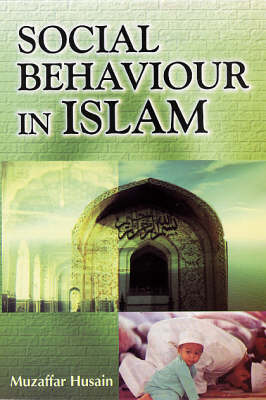 Social Behaviour in Islam (Hardback)