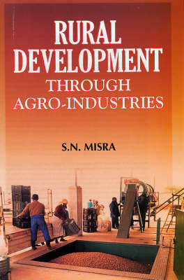 Rural Development: Through Agro Industries (Paperback)