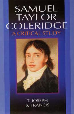 Samuel Taylor Coleridge: A Critical Study (Hardback)