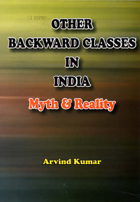 Other Backward Classes in India: Myth and Reality (Hardback)