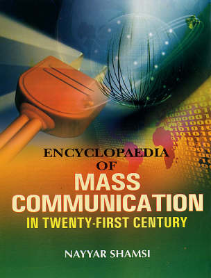 Encyclopaedia of Mass Communication in the 21st Century (Hardback)