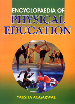 Encyclopaedia of Physical Education (Hardback)