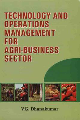 Technology and Operations Management for Agri Business Sector (Hardback)