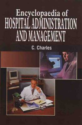 Encyclopaedia of Hospital Administration and Management (Hardback)
