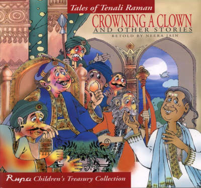 Crowning a Clown and Other Stories: Tales of Tenali Raman (Paperback)
