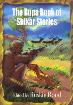 The Rupa Book of Shikar Stories (Hardback)