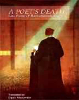 A Poet's Death: Late Poems of Rabindranath Tagore (Paperback)