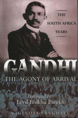 Gandhi: The Agony of Arrival (Hardback)