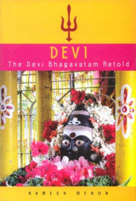 Devi: The Devi Bhagavatam Retold (Hardback)