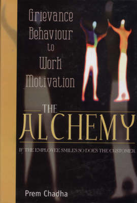 The Alchemy: Grievance Behaviour to Work Motivation (Paperback)