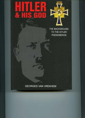 Hitler and His God: The Background to the Hitler Phenomenon (Paperback)