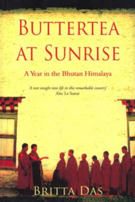 Buttertea at Sunrise: A Year in the Bhutan Himalaya (Paperback)