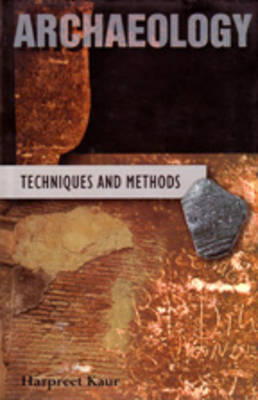 Archaeology: Techniques and Methods (Hardback)