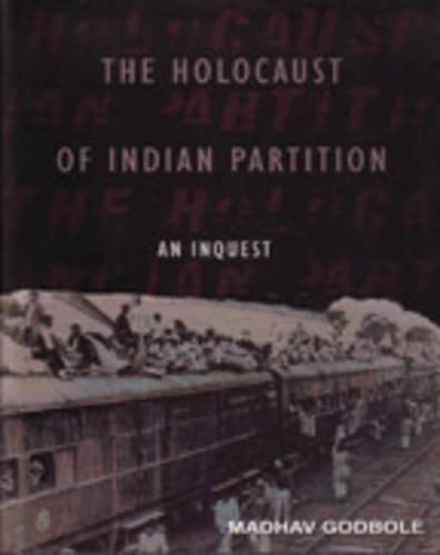 The Holocaust of Indian Partition: An Inquest (Hardback)
