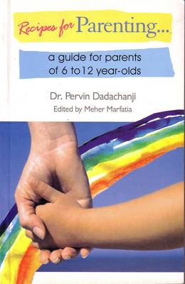 Recipes for Parenting: A Guide for Parents of 6 to 12 Year-olds (Paperback)