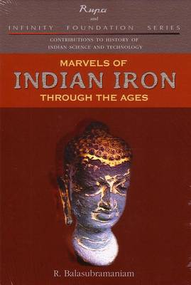 Marvels of Indian Iron: Through the Ages (Hardback)