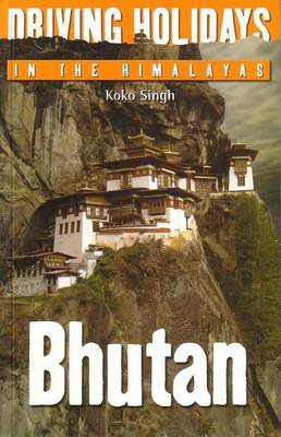 Driving Holidays in the Himalayas: Bhutan (Paperback)