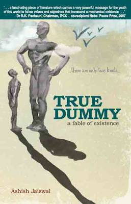 True Dummy: A Fable of Existence (Paperback)