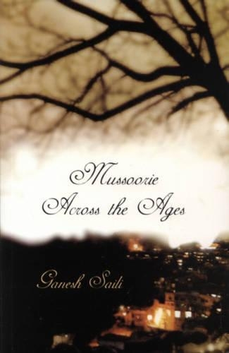 Mussoorie Across the Ages (Paperback)