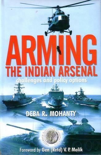 Arming the Indian Arsenal (Hardback)