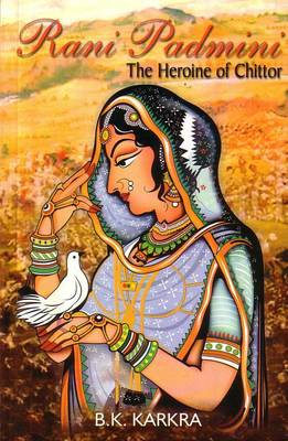 Rani Padmini the Heroine of Chittor (Paperback)
